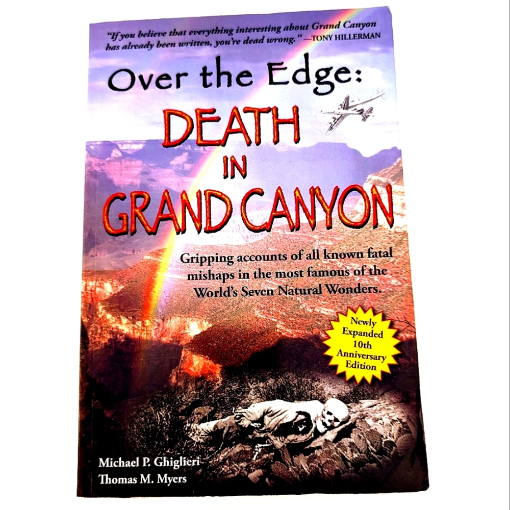 Over The Edge: Death in Grand Canyon, Newly Expanded 10th Anniversary Edition